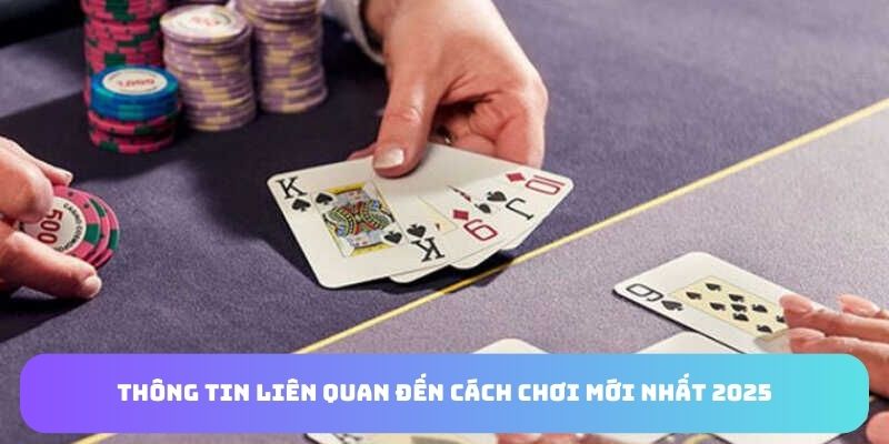 Thông tin liên quan cách chơi